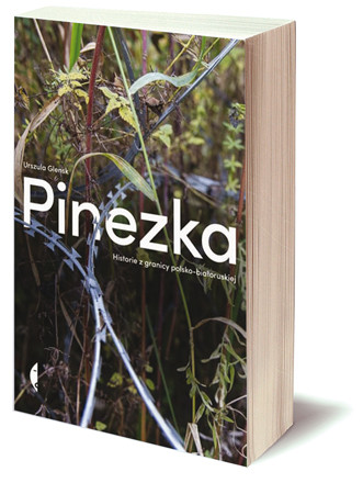 Pinezka. Historie z granicy polsko-białoruskiej