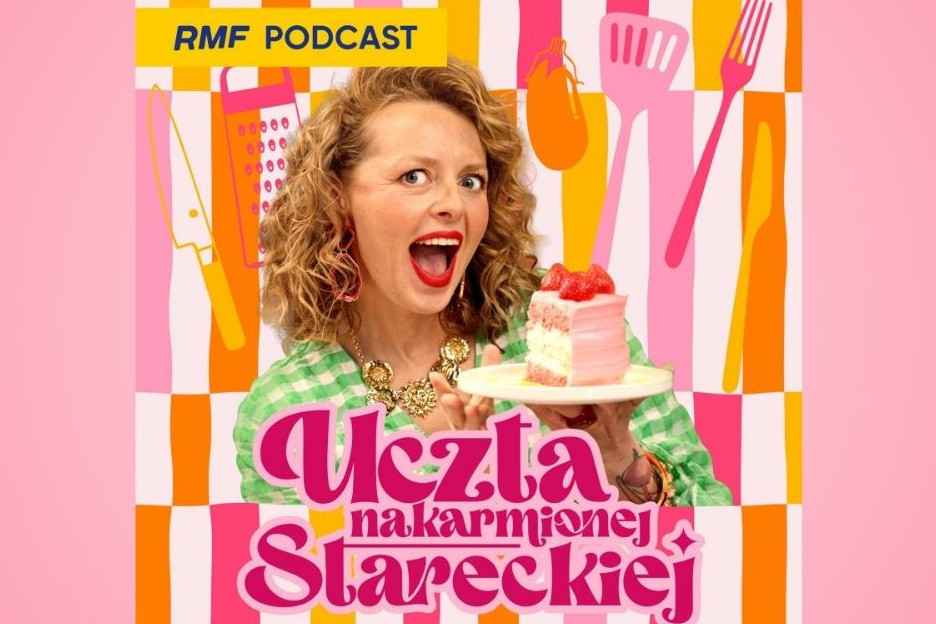 "Uczta Nakarmionej Stareckiej" nowym podcastem kulinarnym RMF FM